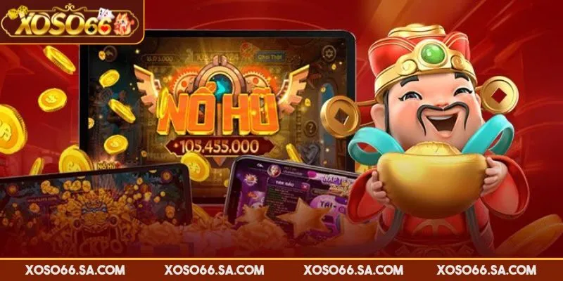 Thần tài mang tới những màn quay hũ nổ cực lớn